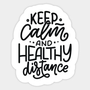 Keep Calm And A Healthy Distance | Quarantine Sticker